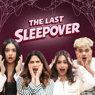 Are Cheaters Scarier Or Ghosts? | The Last Sleepover Ep. 01 Are Cheaters Scarier Or Ghosts? | The Last Sleepover Ep. 01