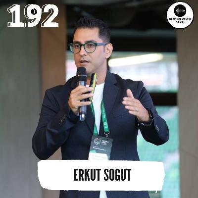 #192 Dr. Erkut Sogut - The Importance of Adding Value
