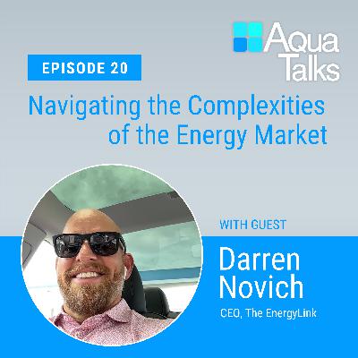 Ep 20 Navigating the Energy Market with EnergyLink's CEO Darren Novich