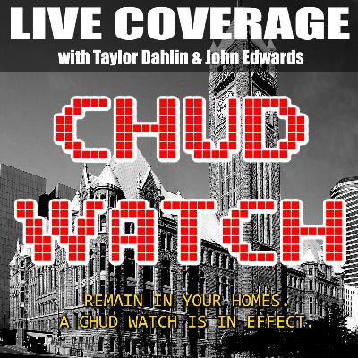 CHUD WATCH! (Live Episode & Fundraiser) CHUD WATCH! (Live Episode & Fundraiser)
