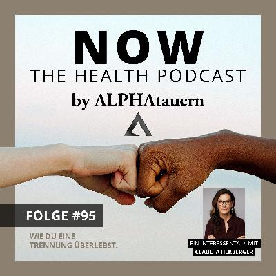 #95 - Wie du eine Trennung überlebst. Claudia Herberger