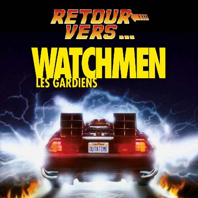 13. Watchmen - Les Gardiens 13. Watchmen - Les Gardiens