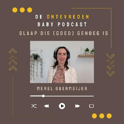De Ontevreden Baby Podcast #7: Slaap die (goed) genoeg is