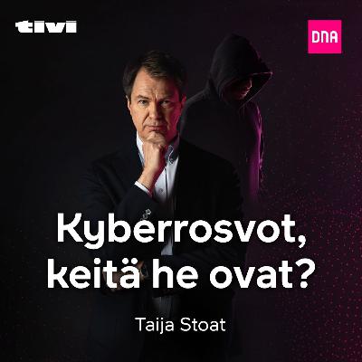 Kyberrosvot Jakso 8 - Kyberrosvot, keitä he ovat?