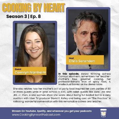 Cooking By Heart with Chris Sarandon with special guest Camryn Manheim