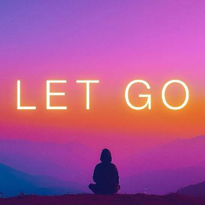Release and Let Go | Guided Meditation
