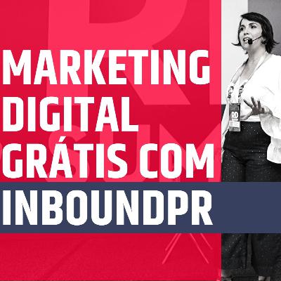 Como fazer marketing digital grátis com o INBOUNDPR (e as 4 mídias)?