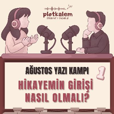 Hikayemin Girişi Nasıl Olmalı | Yazı Kampı