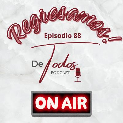 Regresamos! -Episodio 88 Regresamos! -Episodio 88