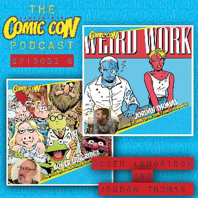 The Portsmouth Comic Con Podcast with The Geek of Steel - Episode 6