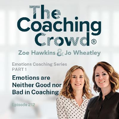Emotions are Neither Good nor Bad in Coaching