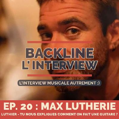 Ep.20 - Max Lutherie - Luthier - Tu nous expliques comment on fait une guitare ?