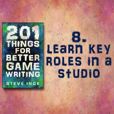 201 Things for Better Game Writing – 8. Learn Key Roles in a Studio