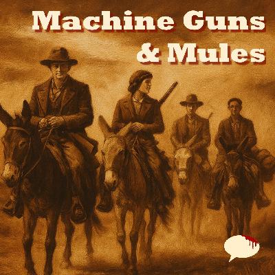 Machine Guns And Mules Machine Guns And Mules