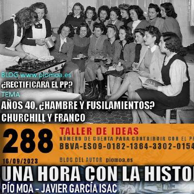288 - Años 40, ¿hambre y fusilamientos? | Churchill y Franco | ¿Rectificará el PP?
