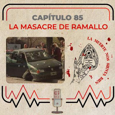 Capítulo 85 - La Masacre de Ramallo