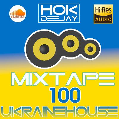 Mixtape #100 - DH2022 SPECIAL UKRAINE HOUSE