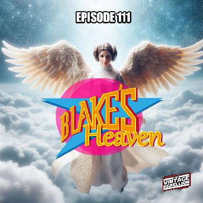 Episode 111 : Blake's Heaven