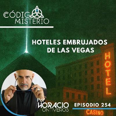 254: Los hoteles más embrujados de Las Vegas.