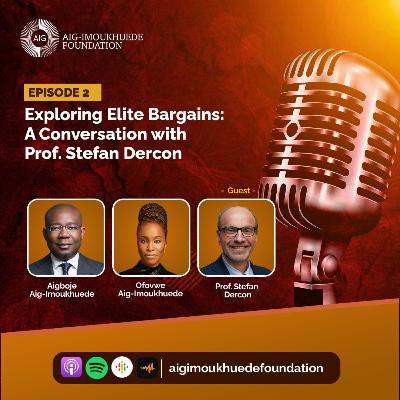 Exploring Elite Bargains: A Conversation with Prof. Stefan Dercon Exploring Elite Bargains: A Conversation with Prof. Stefan Dercon