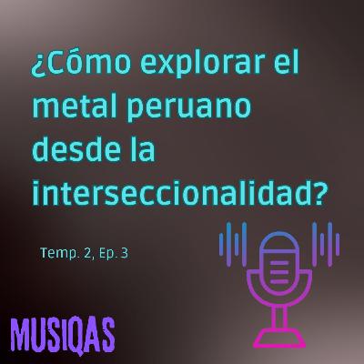 ¿Cómo explorar el metal peruano desde la interseccionalidad?