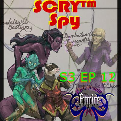 SCRY™ Spy S3 EP 12