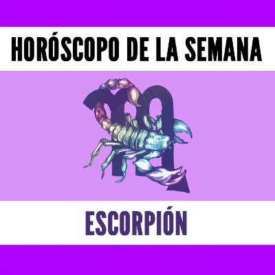 Horóscopo Semanal - ESCORPIO