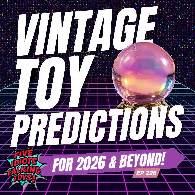 VINTAGE TOY PREDICTIONS for 2026! | Star Wars Prices, Hot Lines & Collecting Strategy | 226