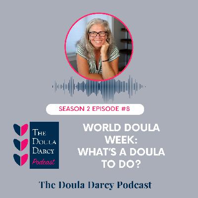 World Doula Week - What's a Doula to Do?