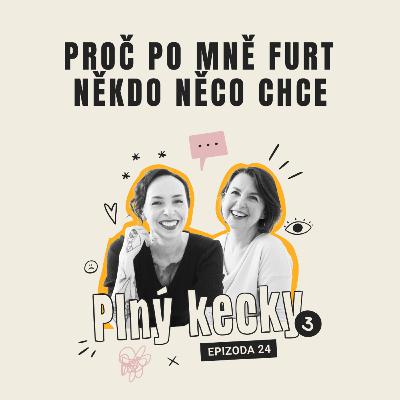 #24 Proč po mně furt někdo něco chce #24 Proč po mně furt někdo něco chce