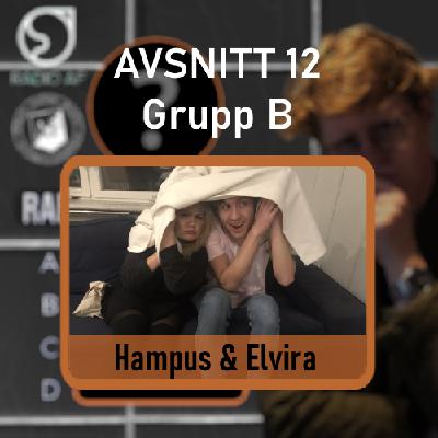 Avsnitt 12 - Grupp B - Hampus & Elvira