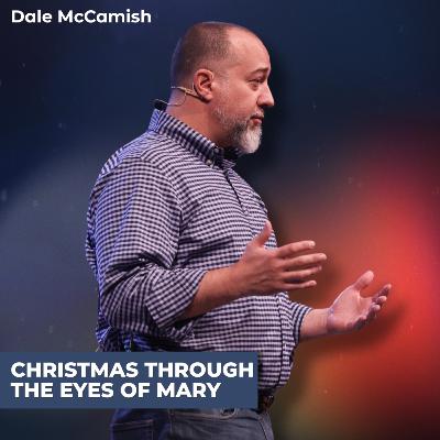 Christmas Through the Eyes of Mary | Dale McCamish Christmas Through the Eyes of Mary | Dale McCamish