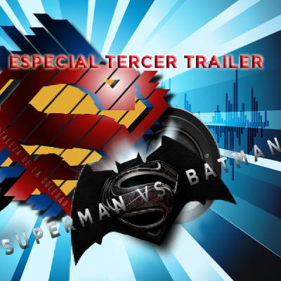 BATMANVSUPERMAN: DAWN OF JUSTICE Podcast especial TERCER trailer BATMANVSUPERMAN: DAWN OF JUSTICE Podcast especial TERCER trailer
