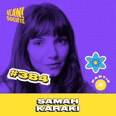 #384 Qui façonne notre vision de demain avec Samah Karaki (partie 2)