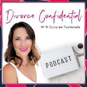 Caralee's story and introduction to the Divorce Confidential Podcast
