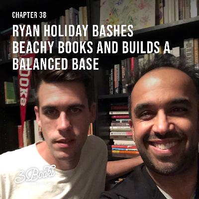 Chapter 38: Ryan Holiday bashes beachy books and builds a balanced base Chapter 38: Ryan Holiday bashes beachy books and builds a balanced base