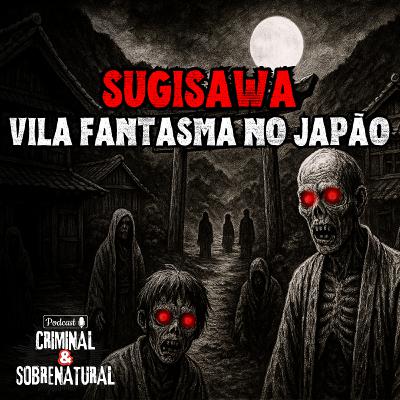 Vila Proibida do Japão Que Foi Apagada da História | Vila Sugisawa