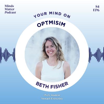 S4 Ep6: Your Mind on Optimism with Beth Fisher