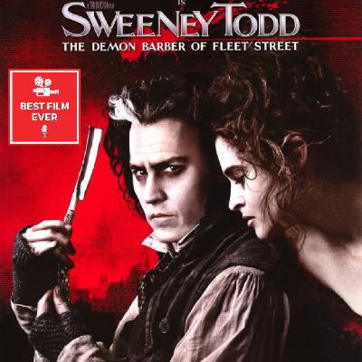 Episode 304 - Sweeney Todd: The Demon Barber of Fleet Street (feat. Beadle Steve)