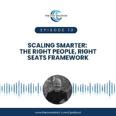 Scaling Smarter: The Right People, Right Seats Framework