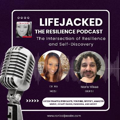 The Intersection of Resilience and Self-Discovery w/ Mario Wissa