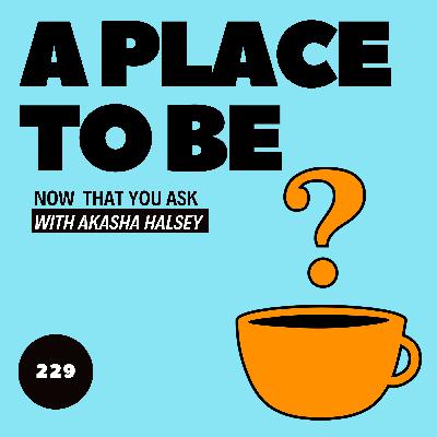 229. A Place to Be 229. A Place to Be