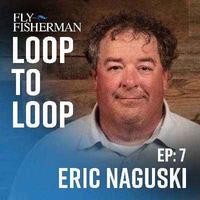 Eric Naguski, a trained entomologist, shares his hatch-matching and fly-tying secrets