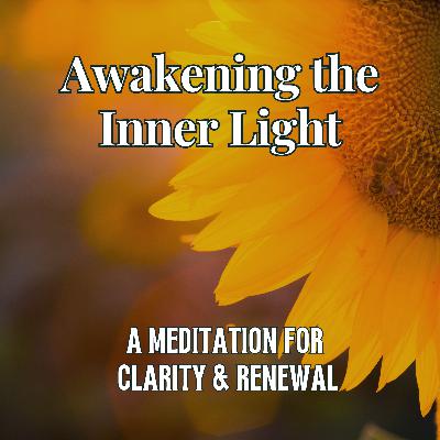 82. Awakening the Inner Light: A Meditation for Clarity & Renewal 🌿 82. Awakening the Inner Light: A Meditation for Clarity & Renewal 🌿