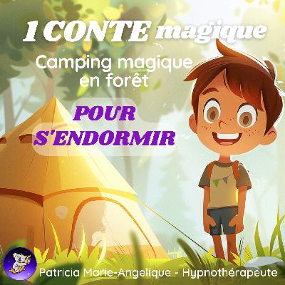Camping magique en forêt (histoire complète, voir en description)