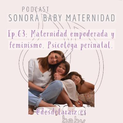 Maternidad empoderada y feminismo. Psicóloga perinatal Maternidad empoderada y feminismo. Psicóloga perinatal