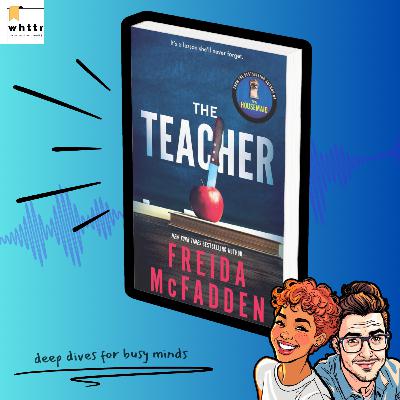 The Teacher by Freida McFadden | Twisted Trust & Schoolyard Secrets [Book Summary & Discussion]