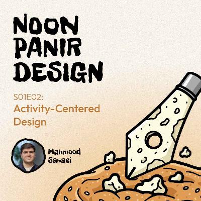 Activity-Centered Design | طراحی مبتنی بر فعالیت Activity-Centered Design | طراحی مبتنی بر فعالیت