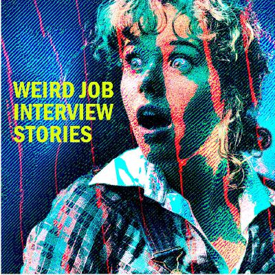 Weird Job Interviews: The Bad, the Annoying & the Awkward