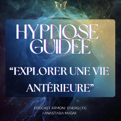 VIES ANTÉRIEURES (Séance guidée) ✨Hypnose Transpersonnelle®